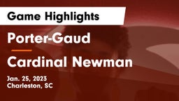 Porter-Gaud  vs Cardinal Newman  Game Highlights - Jan. 25, 2023
