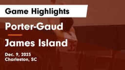Porter-Gaud  vs James Island  Game Highlights - Dec. 9, 2023