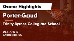 Porter-Gaud  vs Trinity-Byrnes Collegiate School Game Highlights - Dec. 7, 2018
