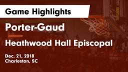 Porter-Gaud  vs Heathwood Hall Episcopal  Game Highlights - Dec. 21, 2018