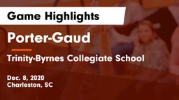 Porter-Gaud  vs Trinity-Byrnes Collegiate School Game Highlights - Dec. 8, 2020