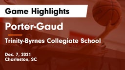 Porter-Gaud  vs Trinity-Byrnes Collegiate School Game Highlights - Dec. 7, 2021