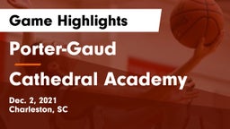 Porter-Gaud  vs Cathedral Academy  Game Highlights - Dec. 2, 2021
