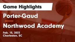 Porter-Gaud  vs Northwood Academy  Game Highlights - Feb. 15, 2022