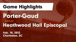 Porter-Gaud  vs Heathwood Hall Episcopal  Game Highlights - Feb. 18, 2022