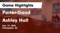 Porter-Gaud  vs Ashley Hall Game Highlights - Jan. 17, 2023
