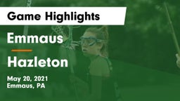 Emmaus  vs Hazleton  Game Highlights - May 20, 2021