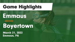 Emmaus  vs Boyertown  Game Highlights - March 21, 2022