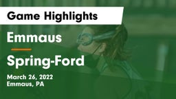 Emmaus  vs Spring-Ford  Game Highlights - March 26, 2022