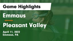 Emmaus  vs Pleasant Valley  Game Highlights - April 11, 2022