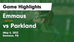 Emmaus  vs vs Parkland Game Highlights - May 4, 2022