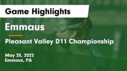 Emmaus  vs Pleasant Valley D11 Championship Game Highlights - May 25, 2022