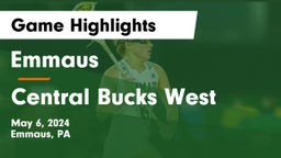 Emmaus  vs Central Bucks West  Game Highlights - May 6, 2024