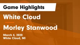 White Cloud  vs Morley Stanwood  Game Highlights - March 4, 2020