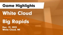 White Cloud  vs Big Rapids  Game Highlights - Dec. 19, 2023