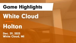 White Cloud  vs Holton  Game Highlights - Dec. 29, 2023
