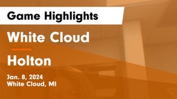 White Cloud  vs Holton  Game Highlights - Jan. 8, 2024
