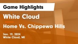 White Cloud  vs Home Vs. Chippewa Hills Game Highlights - Jan. 19, 2024