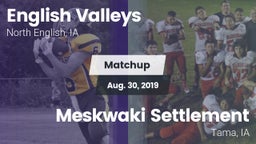 Matchup: English Valleys vs. Meskwaki Settlement  2019