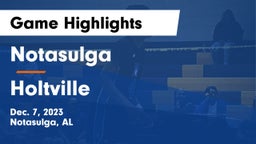 Notasulga  vs Holtville  Game Highlights - Dec. 7, 2023