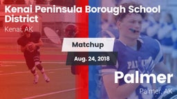 Matchup: Kenai Peninsula Boro vs. Palmer  2018