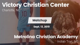 Matchup: Victory Christian Ce vs. Metrolina Christian Academy  2019