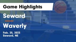 Seward  vs Waverly  Game Highlights - Feb. 25, 2023