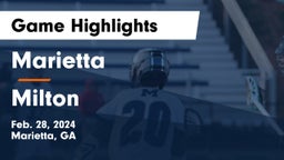 Marietta  vs Milton  Game Highlights - Feb. 28, 2024