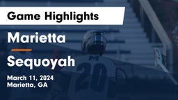 Marietta  vs Sequoyah  Game Highlights - March 11, 2024