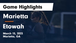 Marietta  vs Etowah  Game Highlights - March 15, 2023