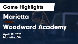 Marietta  vs Woodward Academy Game Highlights - April 18, 2023