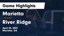 Marietta  vs River Ridge  Game Highlights - April 20, 2023