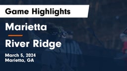 Marietta  vs River Ridge  Game Highlights - March 5, 2024