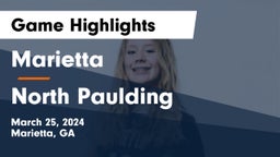 Marietta  vs North Paulding  Game Highlights - March 25, 2024