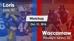 Matchup: Loris vs. Waccamaw  2016