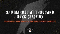 Highlight of San Marcos At Thousand Oaks (3/6/19)