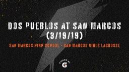 Highlight of Dos Pueblos At San Marcos (3/19/19)