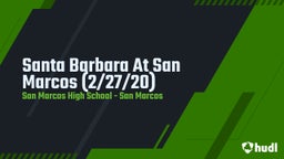 Highlight of Santa Barbara At San Marcos (2/27/20)