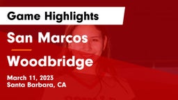San Marcos  vs Woodbridge  Game Highlights - March 11, 2023