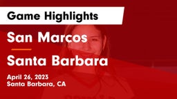 San Marcos  vs Santa Barbara Game Highlights - April 26, 2023
