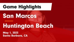 San Marcos  vs Huntington Beach  Game Highlights - May 1, 2023