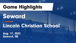 Seward  vs Lincoln Christian School Game Highlights - Aug. 17, 2023