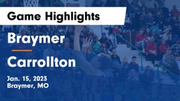 Braymer  vs Carrollton  Game Highlights - Jan. 15, 2023
