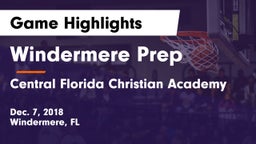 Windermere Prep  vs Central Florida Christian Academy Game Highlights - Dec. 7, 2018