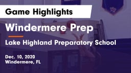Windermere Prep  vs Lake Highland Preparatory School Game Highlights - Dec. 10, 2020