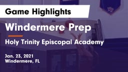 Windermere Prep  vs Holy Trinity Episcopal Academy Game Highlights - Jan. 23, 2021