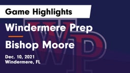Windermere Prep  vs Bishop Moore  Game Highlights - Dec. 10, 2021