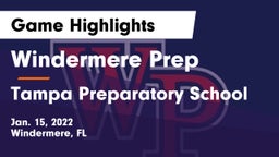 Windermere Prep  vs Tampa Preparatory School Game Highlights - Jan. 15, 2022