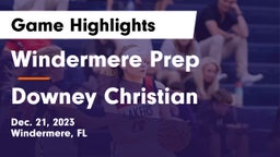 Windermere Prep  vs Downey Christian Game Highlights - Dec. 21, 2023