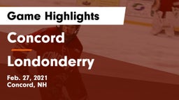 Concord  vs Londonderry  Game Highlights - Feb. 27, 2021